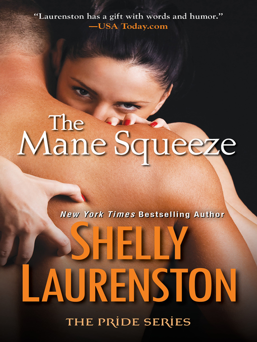 Title details for The Mane Squeeze by Shelly Laurenston - Available
